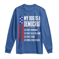 My Dog Is A Democrat Funny Political Satire Long Sleeve Shirt Patriotic Dog Lover Graphic Subtle FDT Humor