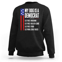 My Dog Is A Democrat Funny Political Satire Sweatshirt Patriotic Dog Lover Graphic Subtle FDT Humor