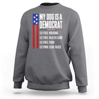 My Dog Is A Democrat Funny Political Satire Sweatshirt Patriotic Dog Lover Graphic Subtle FDT Humor