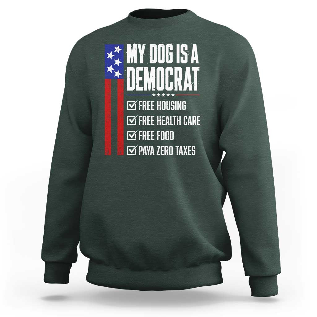 My Dog Is A Democrat Funny Political Satire Sweatshirt Patriotic Dog Lover Graphic Subtle FDT Humor