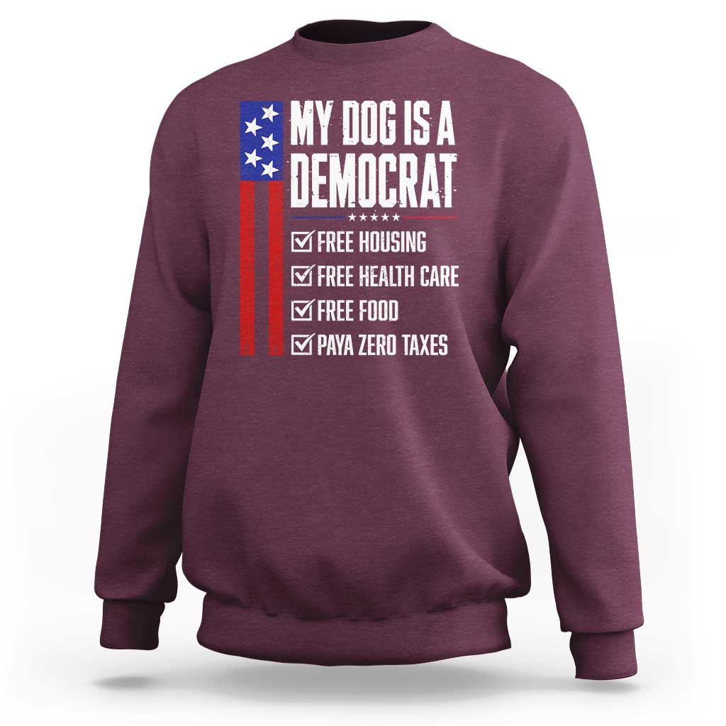 My Dog Is A Democrat Funny Political Satire Sweatshirt Patriotic Dog Lover Graphic Subtle FDT Humor