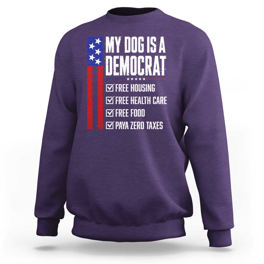 My Dog Is A Democrat Funny Political Satire Sweatshirt Patriotic Dog Lover Graphic Subtle FDT Humor
