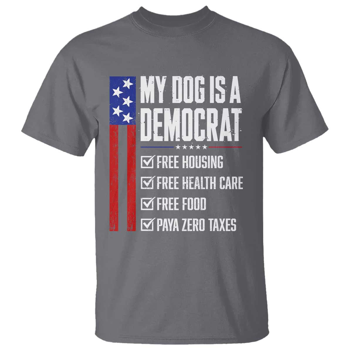 My Dog Is A Democrat Funny Political Satire T Shirt Patriotic Dog Lover Graphic Subtle FDT Humor