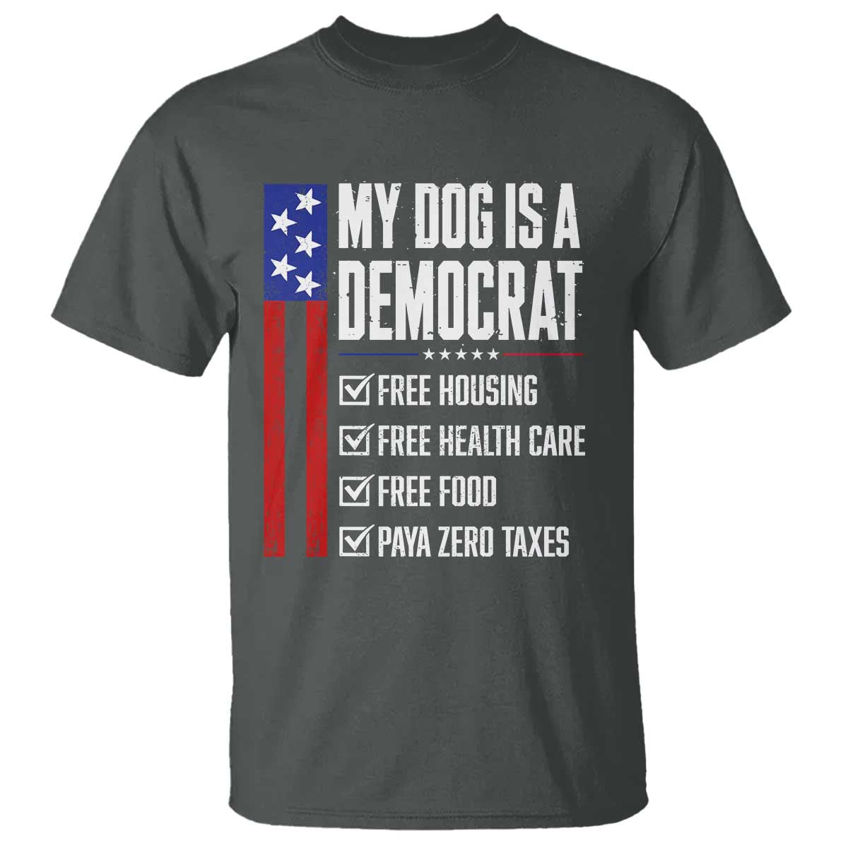My Dog Is A Democrat Funny Political Satire T Shirt Patriotic Dog Lover Graphic Subtle FDT Humor