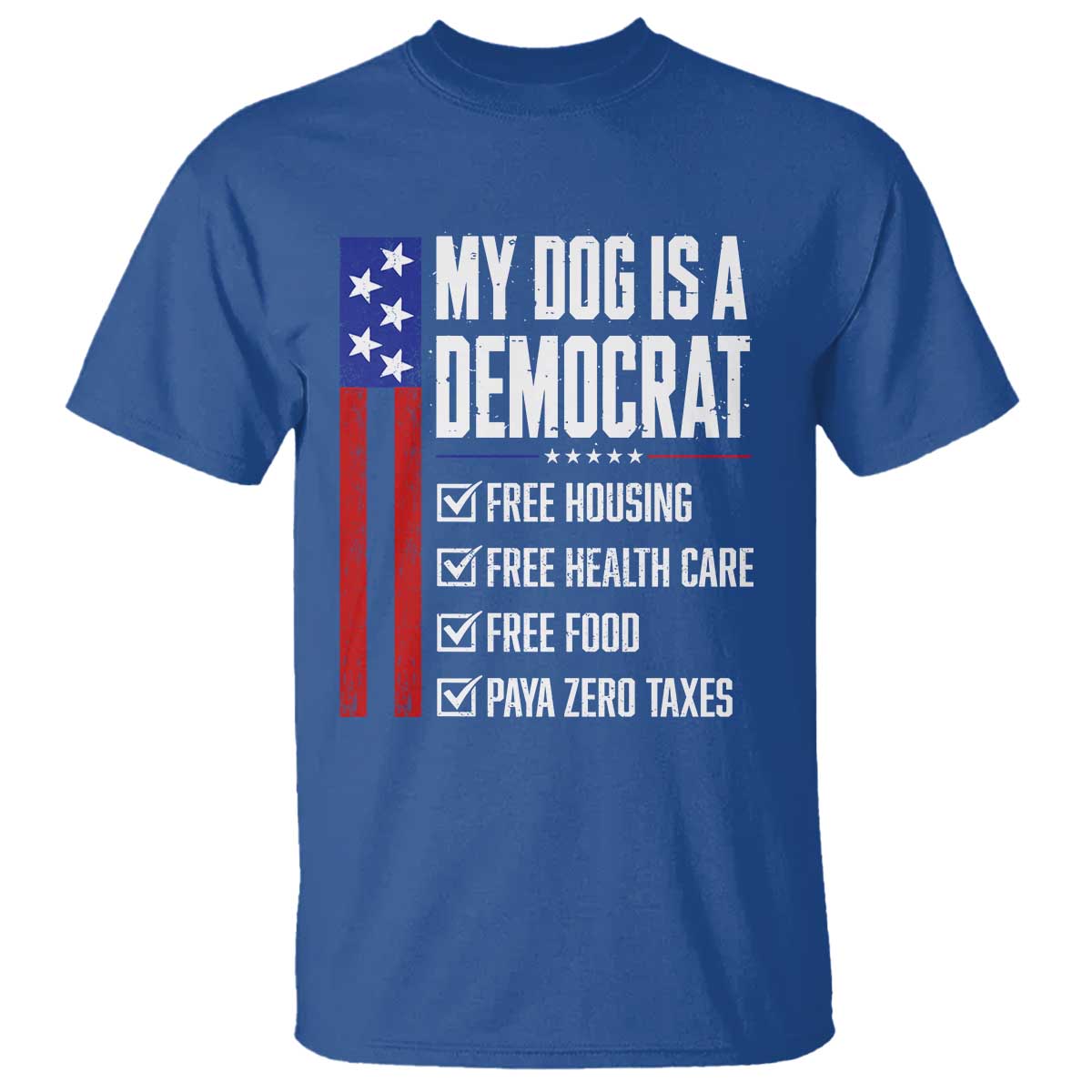 My Dog Is A Democrat Funny Political Satire T Shirt Patriotic Dog Lover Graphic Subtle FDT Humor