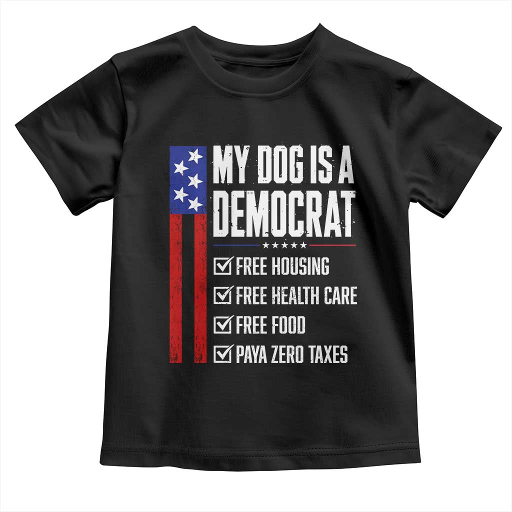 My Dog Is A Democrat Funny Political Satire Toddler T Shirt Patriotic Dog Lover Graphic Subtle FDT Humor