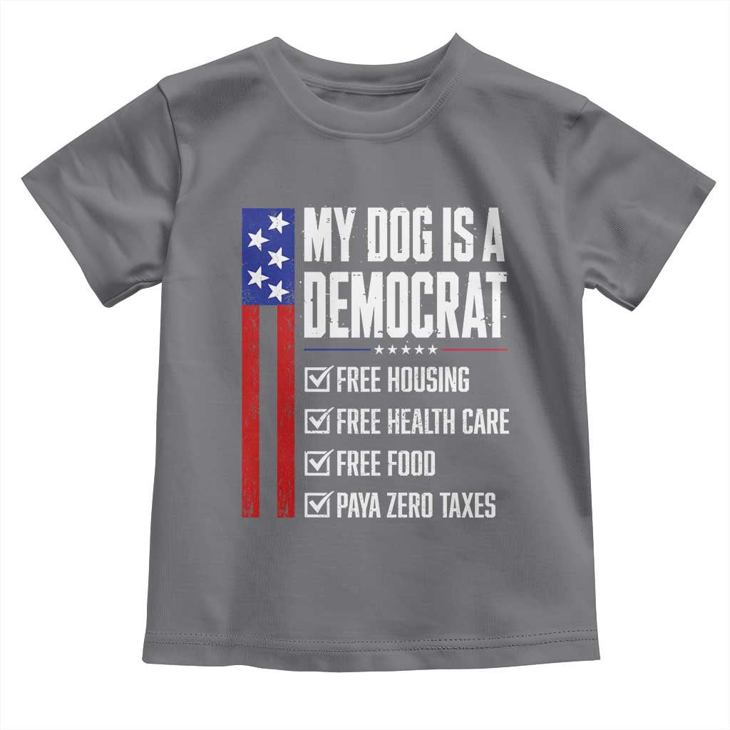 My Dog Is A Democrat Funny Political Satire Toddler T Shirt Patriotic Dog Lover Graphic Subtle FDT Humor