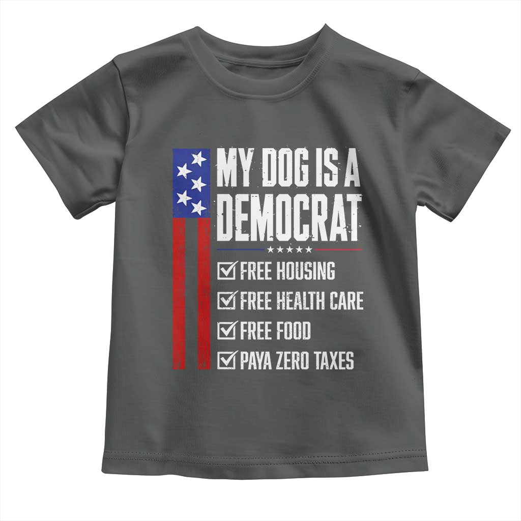 My Dog Is A Democrat Funny Political Satire Toddler T Shirt Patriotic Dog Lover Graphic Subtle FDT Humor