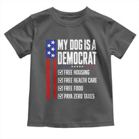 My Dog Is A Democrat Funny Political Satire Toddler T Shirt Patriotic Dog Lover Graphic Subtle FDT Humor