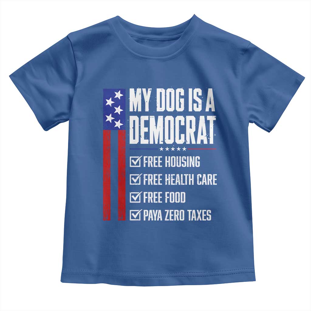 My Dog Is A Democrat Funny Political Satire Toddler T Shirt Patriotic Dog Lover Graphic Subtle FDT Humor