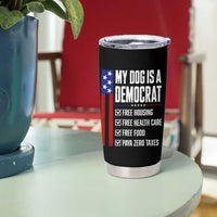 My Dog Is A Democrat Funny Political Satire Tumbler Cup Patriotic Dog Lover Graphic Subtle FDT Humor
