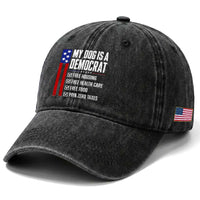My Dog Is A Democrat Funny Political Satire Washed Cotton Baseball Cap Patriotic Dog Lover Graphic Subtle FDT Humor