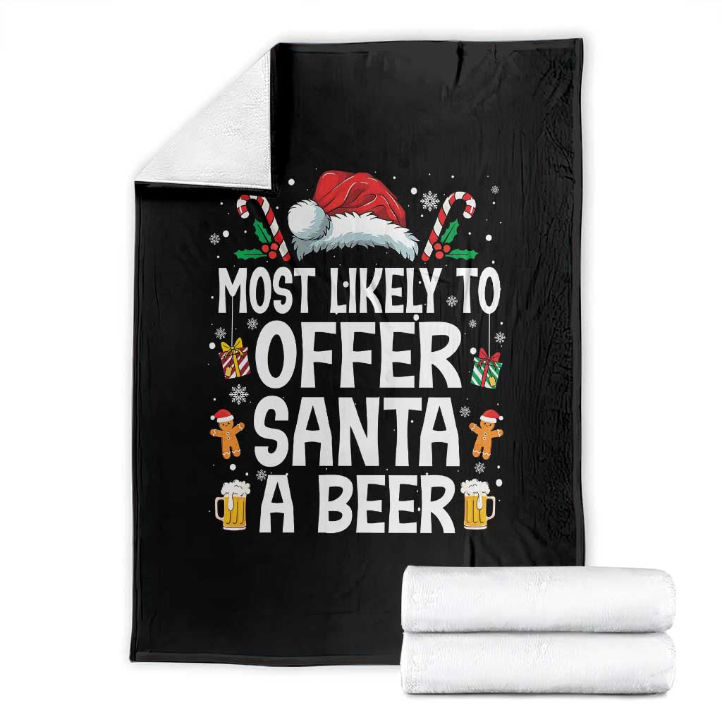 Family Matching Christmas Throw Blanket Most Likely To Christmas To Offer Santa A Beer - Wonder Print Shop