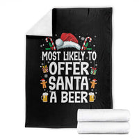 Family Matching Christmas Throw Blanket Most Likely To Christmas To Offer Santa A Beer - Wonder Print Shop