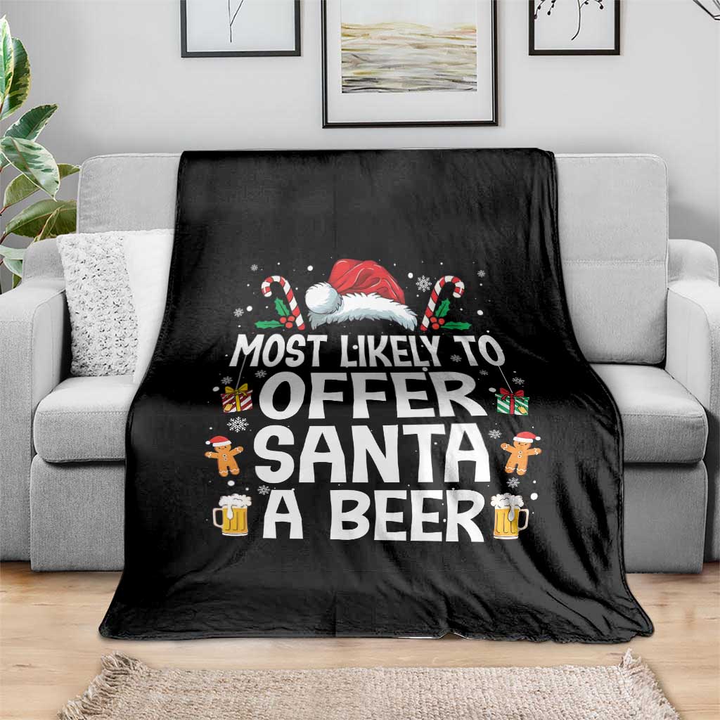 Family Matching Christmas Throw Blanket Most Likely To Christmas To Offer Santa A Beer - Wonder Print Shop