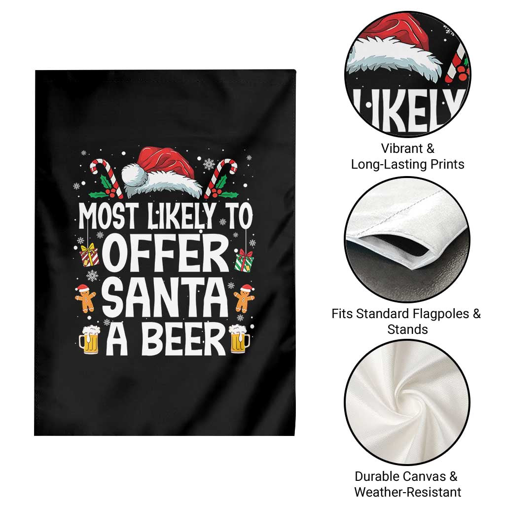 Family Matching Christmas Garden Flag Most Likely To Christmas To Offer Santa A Beer - Wonder Print Shop