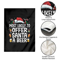 Family Matching Christmas Garden Flag Most Likely To Christmas To Offer Santa A Beer - Wonder Print Shop