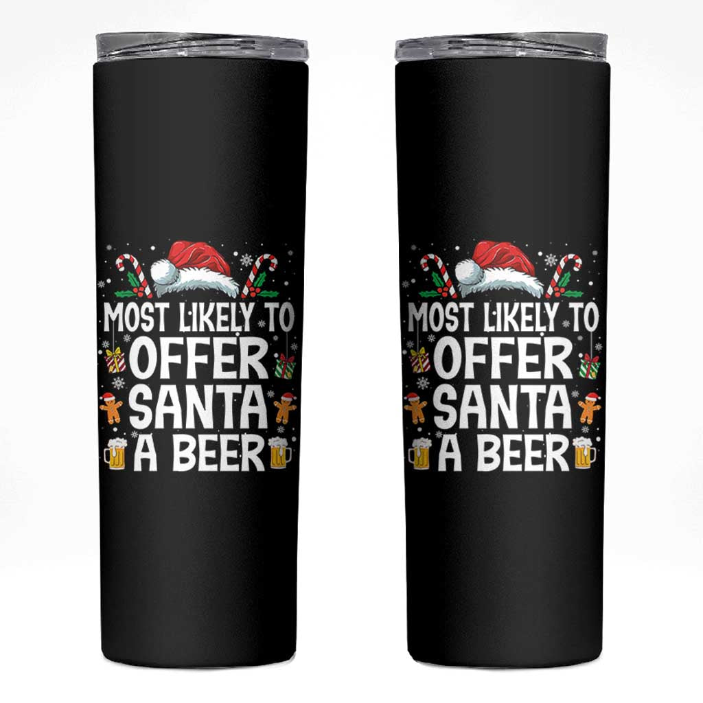 Family Matching Christmas Skinny Tumbler Most Likely To Christmas To Offer Santa A Beer - Wonder Print Shop