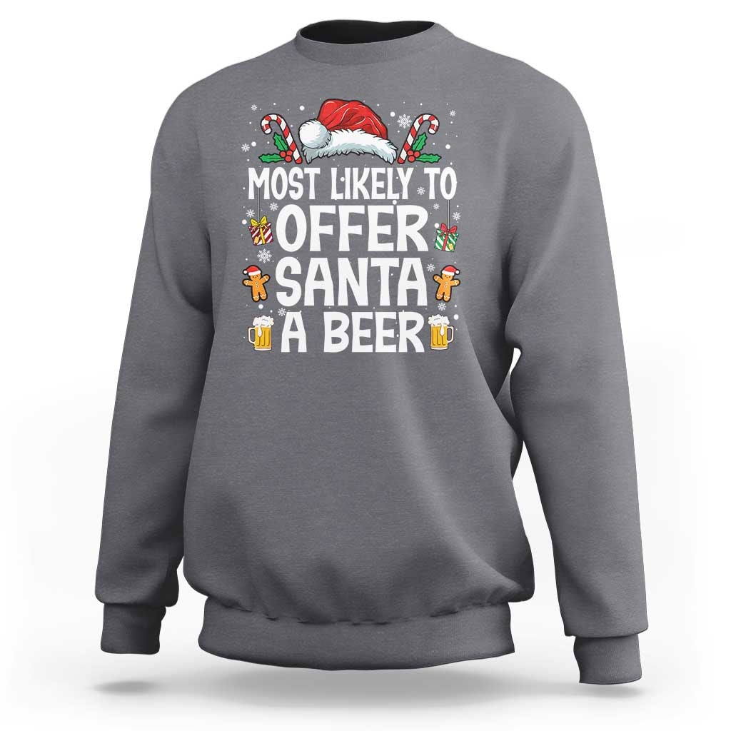 Family Matching Christmas Sweatshirt Most Likely To Christmas To Offer Santa A Beer - Wonder Print Shop