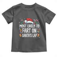 Family Matching Christmas Toddler T Shirt Most Likely To Fart On Santa's Lap - Wonder Print Shop