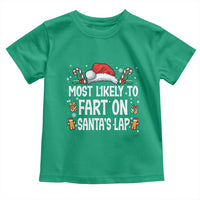 Family Matching Christmas Toddler T Shirt Most Likely To Fart On Santa's Lap - Wonder Print Shop