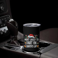 Family Matching Christmas Tumbler Cup Most Likely To Fart On Santa's Lap - Wonder Print Shop