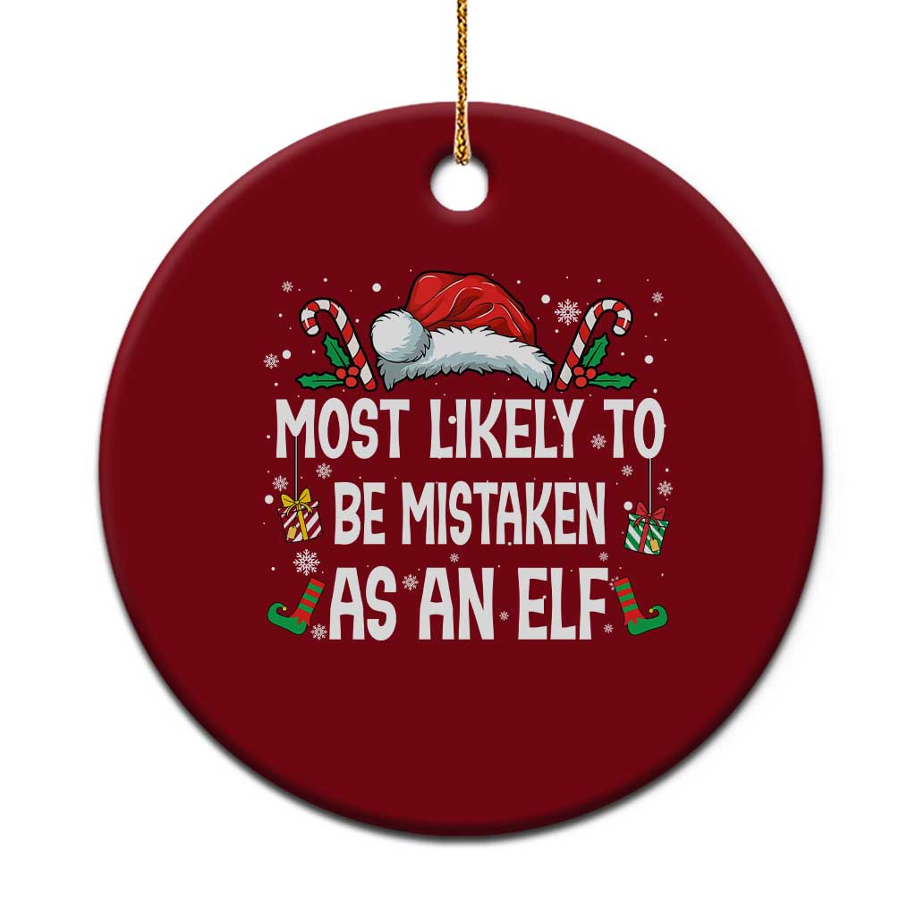 Family Matching Christmas Ceramic Ornament Funny Most Likely To Be Mistaken As An Elf - Wonder Print Shop