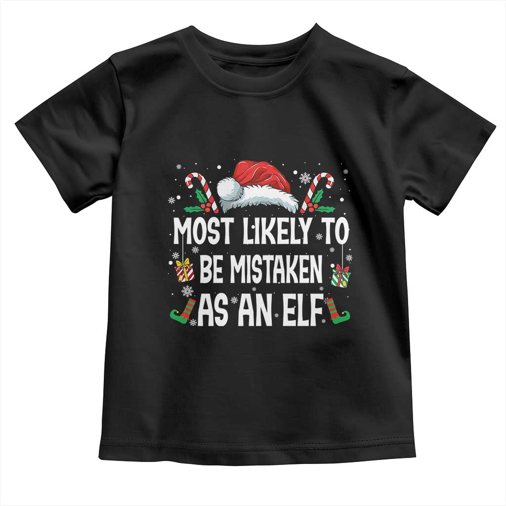 Family Matching Christmas Toddler T Shirt Funny Most Likely To Be Mistaken As An Elf - Wonder Print Shop