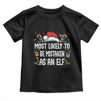 Family Matching Christmas Toddler T Shirt Funny Most Likely To Be Mistaken As An Elf - Wonder Print Shop