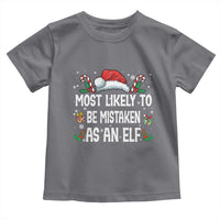Family Matching Christmas Toddler T Shirt Funny Most Likely To Be Mistaken As An Elf - Wonder Print Shop