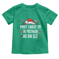 Family Matching Christmas Toddler T Shirt Funny Most Likely To Be Mistaken As An Elf - Wonder Print Shop