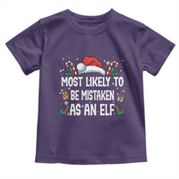 Family Matching Christmas Toddler T Shirt Funny Most Likely To Be Mistaken As An Elf - Wonder Print Shop