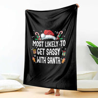 Family Matching Christmas Throw Blanket Funny Most Likely To Get Sassy With Santa - Wonder Print Shop