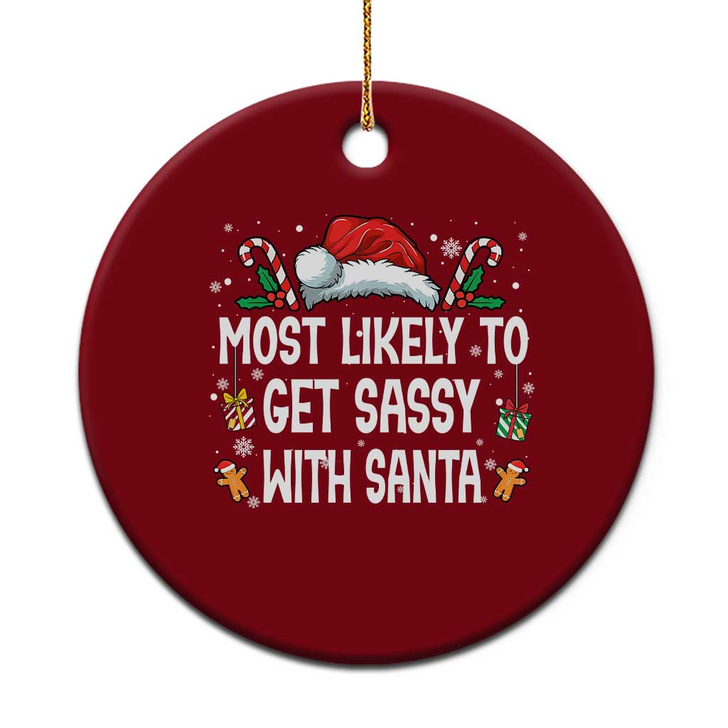 Family Matching Christmas Ceramic Ornament Funny Most Likely To Get Sassy With Santa - Wonder Print Shop