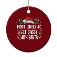 Family Matching Christmas Ceramic Ornament Funny Most Likely To Get Sassy With Santa - Wonder Print Shop
