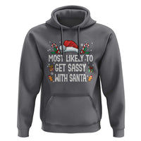 Family Matching Christmas Hoodie Funny Most Likely To Get Sassy With Santa - Wonder Print Shop