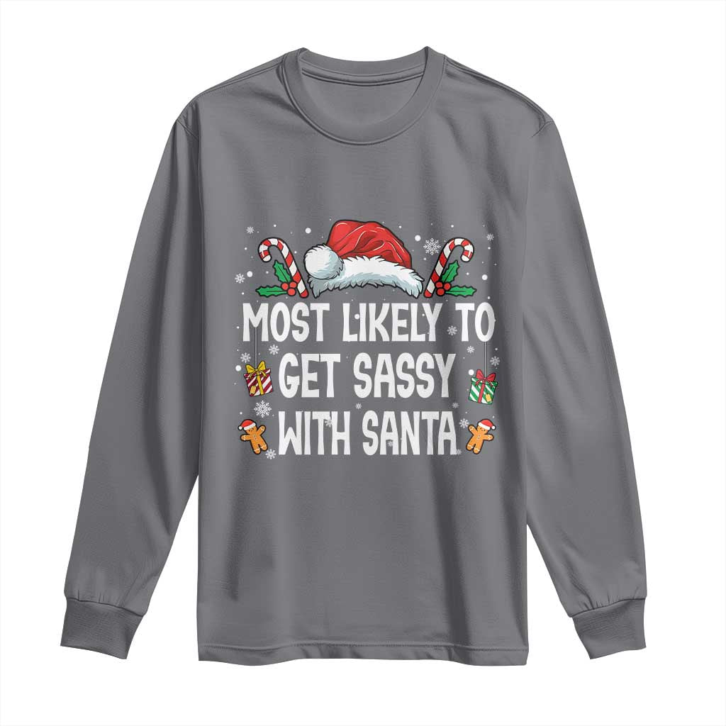 Family Matching Christmas Long Sleeve Shirt Funny Most Likely To Get Sassy With Santa - Wonder Print Shop