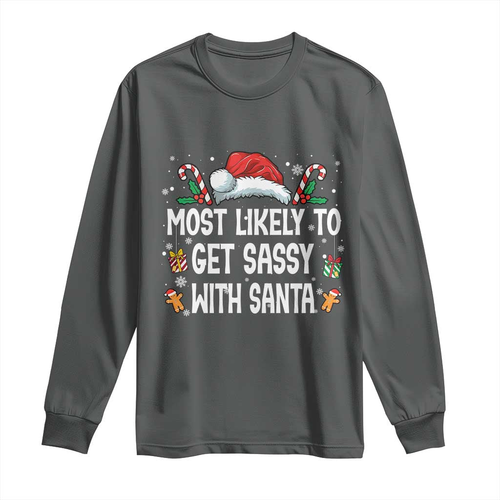 Family Matching Christmas Long Sleeve Shirt Funny Most Likely To Get Sassy With Santa - Wonder Print Shop