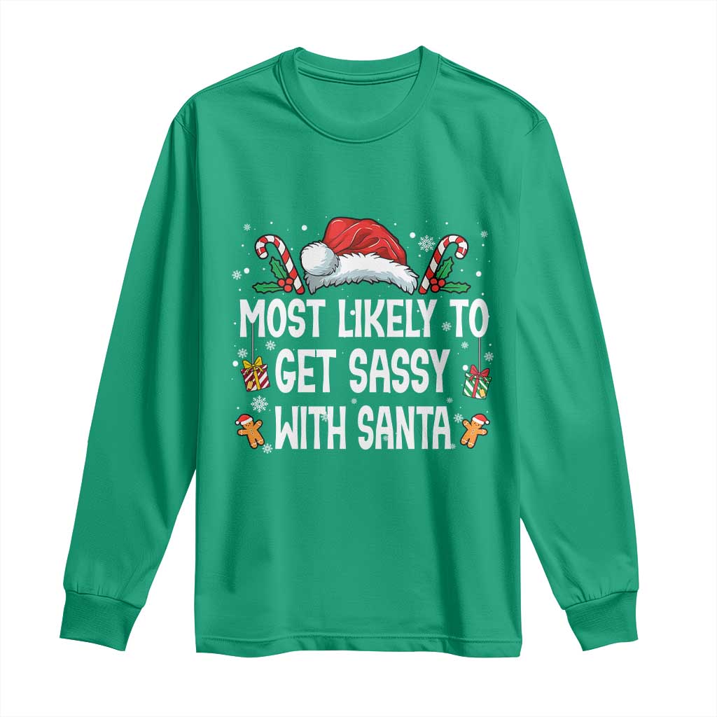 Family Matching Christmas Long Sleeve Shirt Funny Most Likely To Get Sassy With Santa - Wonder Print Shop