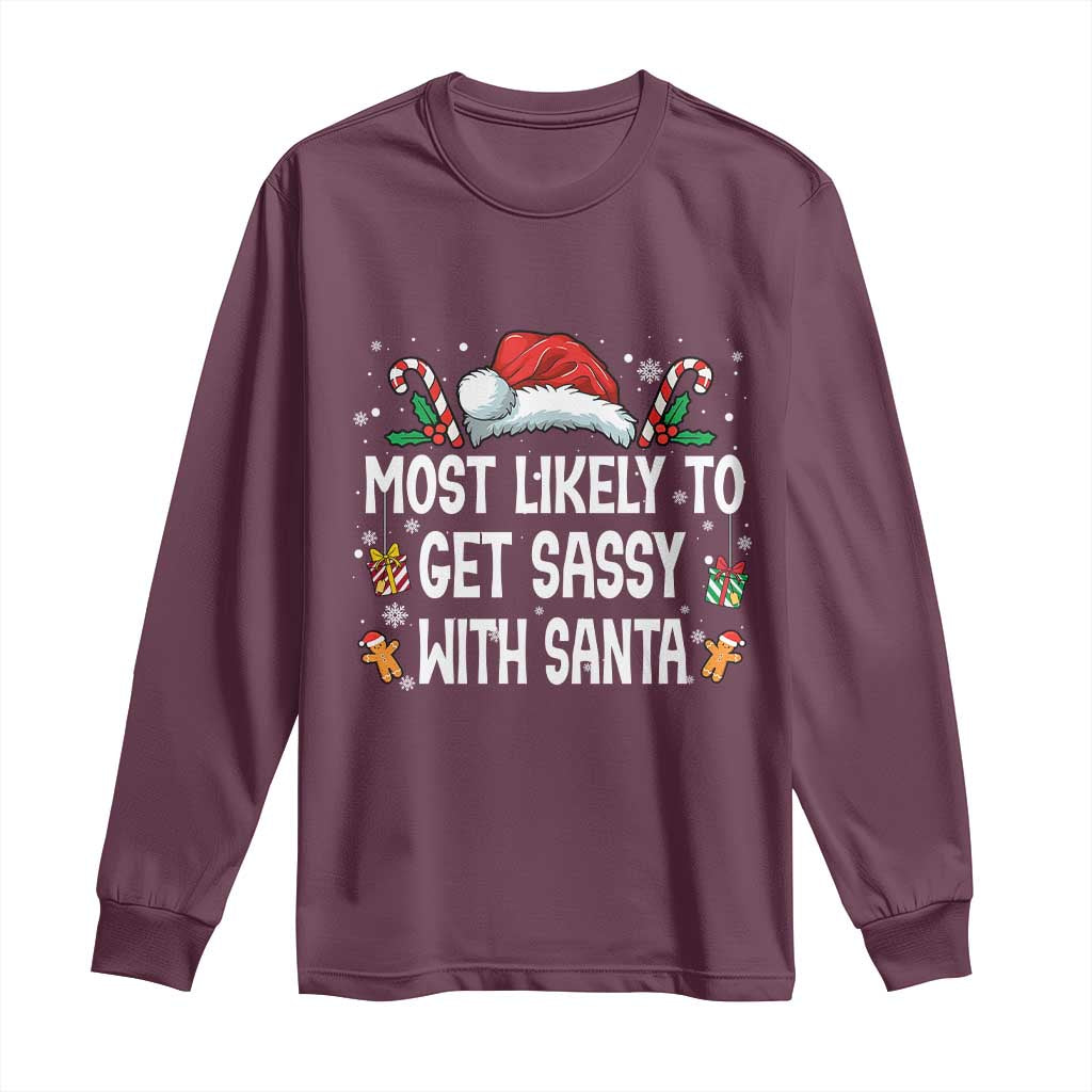 Family Matching Christmas Long Sleeve Shirt Funny Most Likely To Get Sassy With Santa - Wonder Print Shop