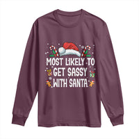 Family Matching Christmas Long Sleeve Shirt Funny Most Likely To Get Sassy With Santa - Wonder Print Shop