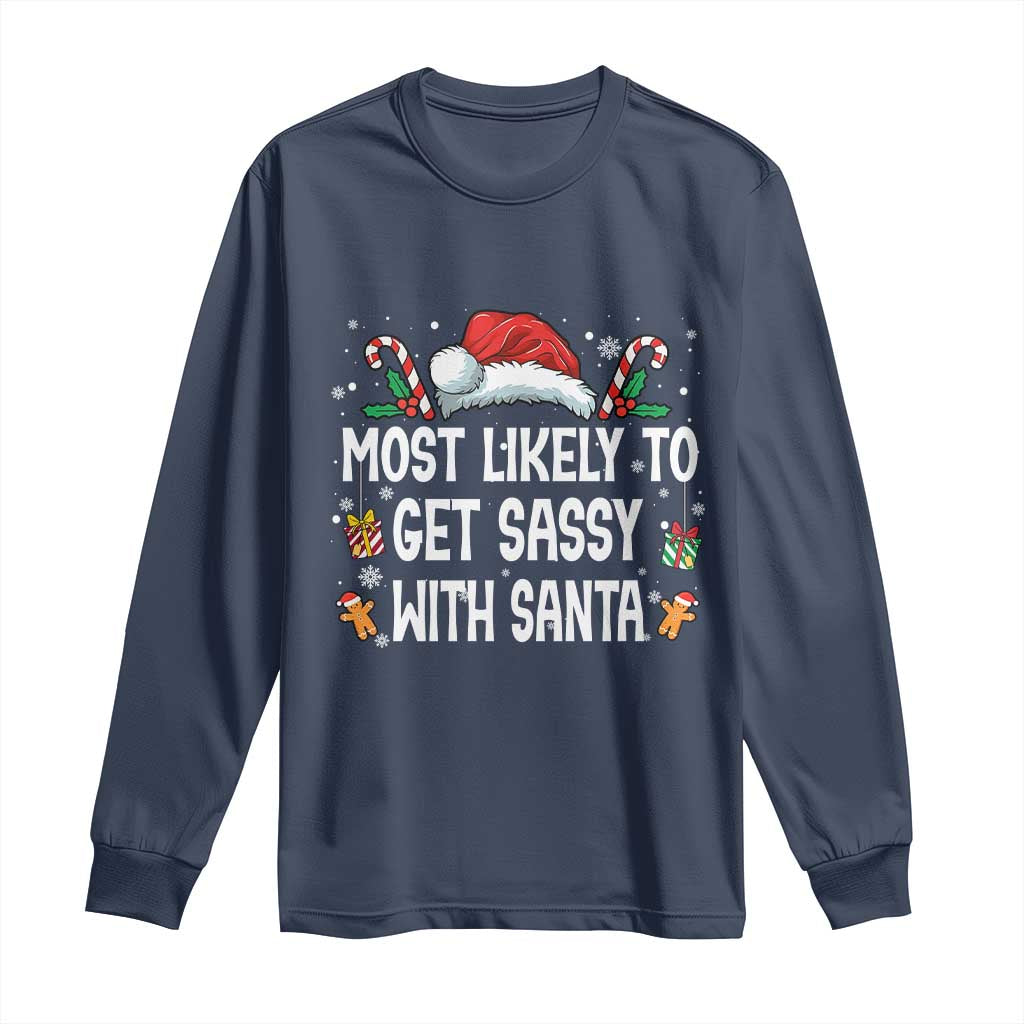 Family Matching Christmas Long Sleeve Shirt Funny Most Likely To Get Sassy With Santa - Wonder Print Shop