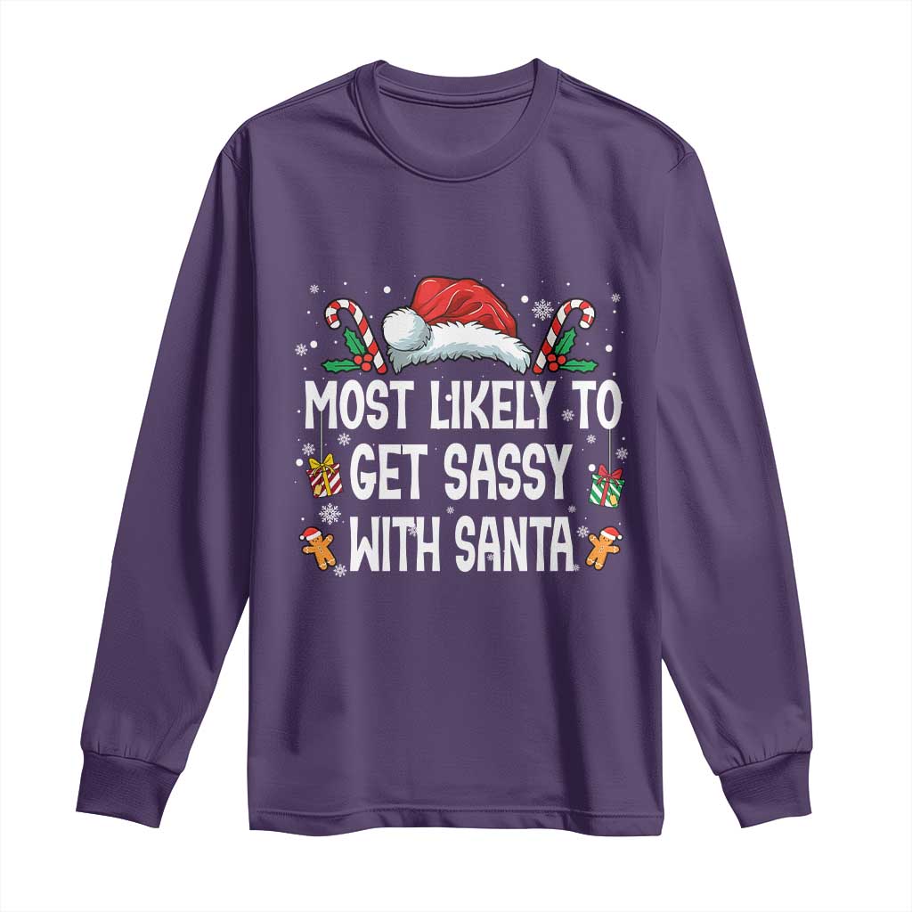 Family Matching Christmas Long Sleeve Shirt Funny Most Likely To Get Sassy With Santa - Wonder Print Shop