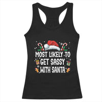 Family Matching Christmas Racerback Tank Top Funny Most Likely To Get Sassy With Santa - Wonder Print Shop