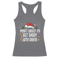 Family Matching Christmas Racerback Tank Top Funny Most Likely To Get Sassy With Santa - Wonder Print Shop