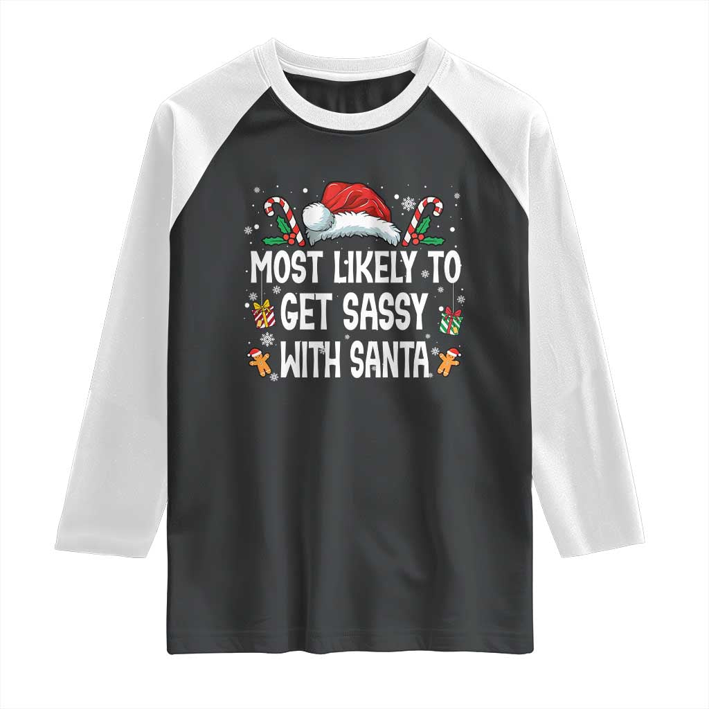 Family Matching Christmas Raglan Shirt Funny Most Likely To Get Sassy With Santa - Wonder Print Shop