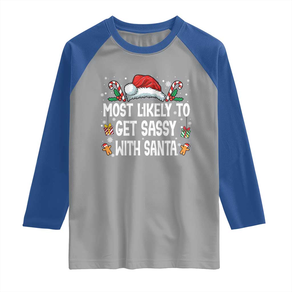 Family Matching Christmas Raglan Shirt Funny Most Likely To Get Sassy With Santa - Wonder Print Shop