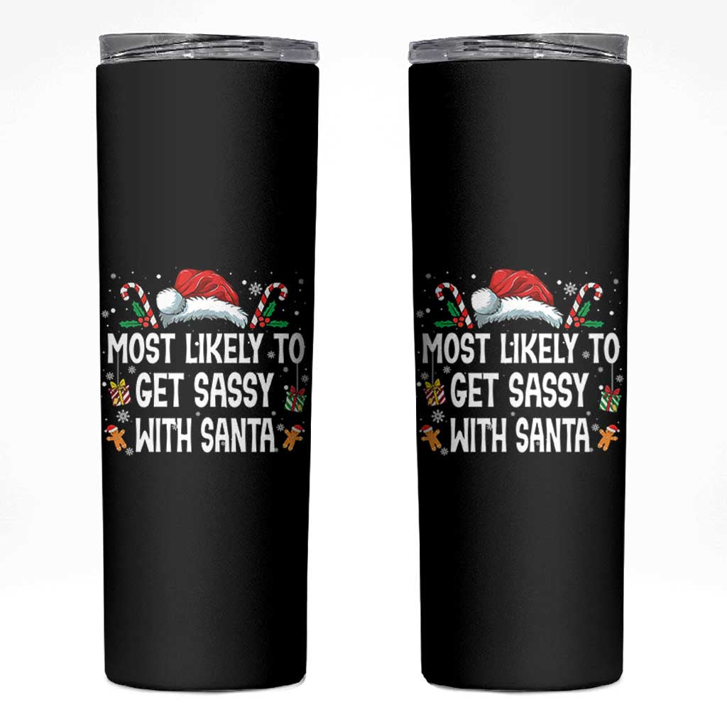 Family Matching Christmas Skinny Tumbler Funny Most Likely To Get Sassy With Santa - Wonder Print Shop