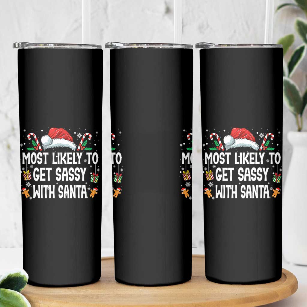 Family Matching Christmas Skinny Tumbler Funny Most Likely To Get Sassy With Santa - Wonder Print Shop