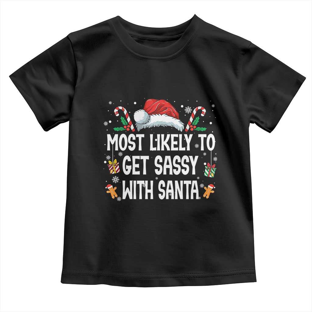 Family Matching Christmas Toddler T Shirt Funny Most Likely To Get Sassy With Santa - Wonder Print Shop